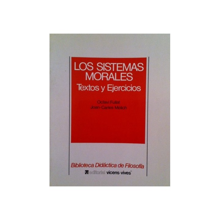 Los sistemas morales. Textos y ejercicios (Primera edición)